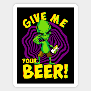 Funny Alien Give Me Your Beer Halloween UFO Gift Magnet